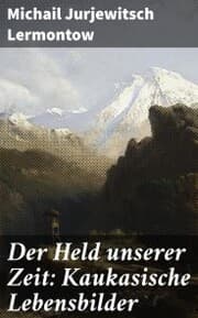 Cover von Der Held unserer Zeit: Kaukasische Lebensbilder