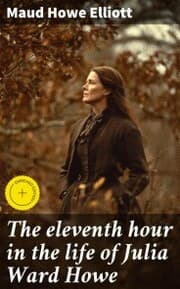 Cover von The eleventh hour in the life of Julia Ward Howe