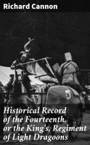Cover von Historical Record of the Fourteenth, or the King's, Regiment of Light Dragoons