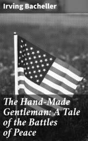 Cover von The Hand-Made Gentleman: A Tale of the Battles of Peace
