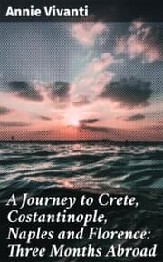 Cover von A Journey to Crete, Costantinople, Naples and Florence: Three Months Abroad