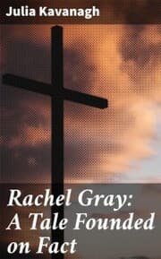 Cover von Rachel Gray: A Tale Founded on Fact