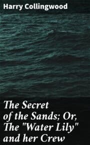 Cover von The Secret of the Sands; Or, The 'Water Lily' and her Crew