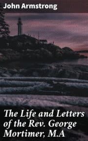 Cover von The Life and Letters of the Rev. George Mortimer, M.A