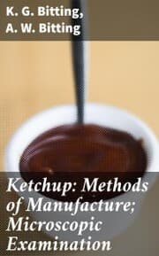 Cover von Ketchup: Methods of Manufacture; Microscopic Examination