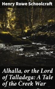Cover von Alhalla, or the Lord of Talladega: A Tale of the Creek War