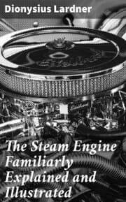 Cover von The Steam Engine Familiarly Explained and Illustrated