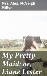 Cover von My Pretty Maid; or, Liane Lester