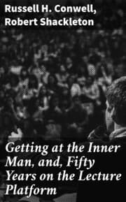 Cover von Getting at the Inner Man, and, Fifty Years on the Lecture Platform