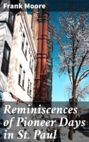 Cover von Reminiscences of Pioneer Days in St. Paul