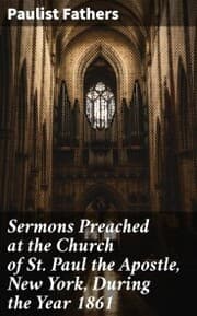 Cover von Sermons Preached at the Church of St. Paul the Apostle, New York, During the Year 1861
