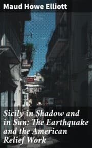 Cover von Sicily in Shadow and in Sun: The Earthquake and the American Relief Work