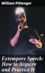 Cover von Extempore Speech: How to Acquire and Practice It