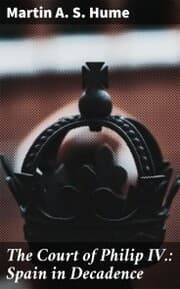 Cover von The Court of Philip IV.: Spain in Decadence