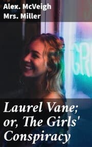 Cover von Laurel Vane; or, The Girls' Conspiracy