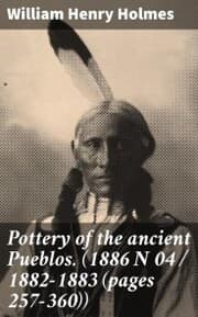 Cover von Pottery of the ancient Pueblos. (1886 N 04 / 1882-1883 (pages 257-360))