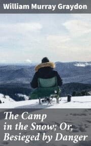 Cover von The Camp in the Snow; Or, Besieged by Danger