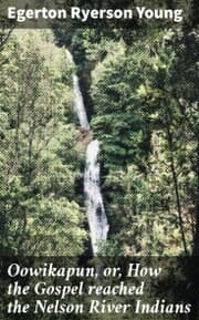 Cover von Oowikapun, or, How the Gospel reached the Nelson River Indians