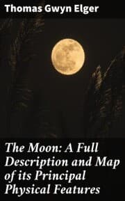 Cover von The Moon: A Full Description and Map of its Principal Physical Features
