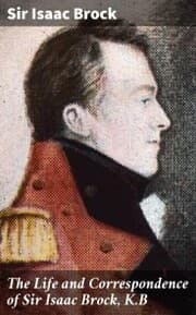 Cover von The Life and Correspondence of Sir Isaac Brock, K.B