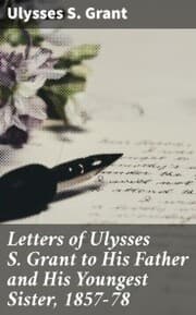 Cover von Letters of Ulysses S. Grant to His Father and His Youngest Sister, 1857-78