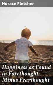Cover von Happiness as Found in Forethought Minus Fearthought