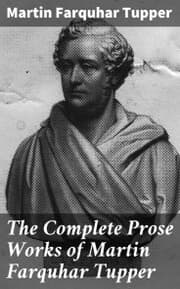 Cover von The Complete Prose Works of Martin Farquhar Tupper