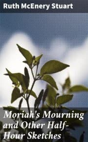 Cover von Moriah's Mourning and Other Half-Hour Sketches