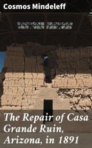 Cover von The Repair of Casa Grande Ruin, Arizona, in 1891