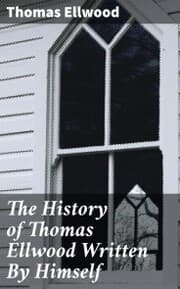 Cover von The History of Thomas Ellwood Written By Himself