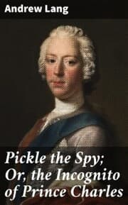 Cover von Pickle the Spy; Or, the Incognito of Prince Charles
