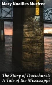 Cover von The Story of Duciehurst: A Tale of the Mississippi
