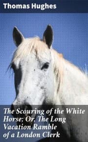 Cover von The Scouring of the White Horse; Or, The Long Vacation Ramble of a London Clerk