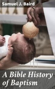Cover von A Bible History of Baptism