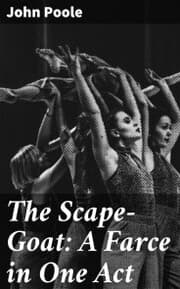 Cover von The Scape-Goat: A Farce in One Act