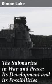 Cover von The Submarine in War and Peace: Its Development and its Possibilities