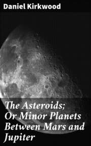 Cover von The Asteroids; Or Minor Planets Between Mars and Jupiter