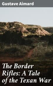 Cover von The Border Rifles: A Tale of the Texan War