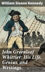 Cover von John Greenleaf Whittier: His Life, Genius, and Writings