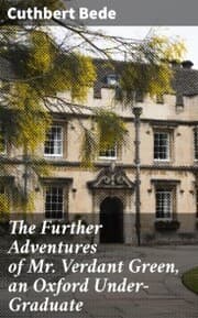 Cover von The Further Adventures of Mr. Verdant Green, an Oxford Under-Graduate