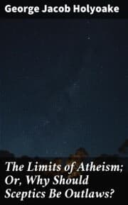 Cover von The Limits of Atheism; Or, Why Should Sceptics Be Outlaws?