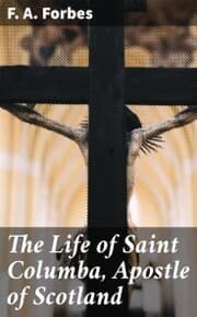 Cover von The Life of Saint Columba, Apostle of Scotland