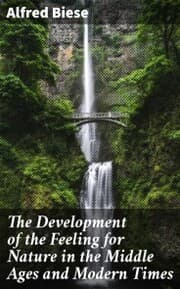 Cover von The Development of the Feeling for Nature in the Middle Ages and Modern Times