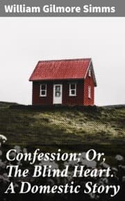 Cover von Confession; Or, The Blind Heart. A Domestic Story