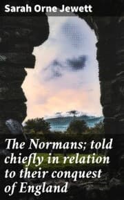 Cover von The Normans; told chiefly in relation to their conquest of England