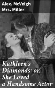 Cover von Kathleen's Diamonds; or, She Loved a Handsome Actor