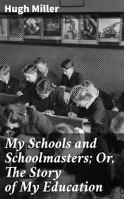 Cover von My Schools and Schoolmasters; Or, The Story of My Education
