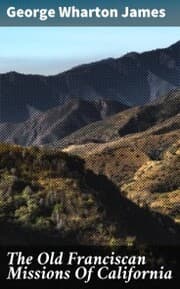 Cover von The Old Franciscan Missions Of California