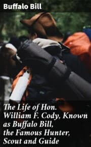 Cover von The Life of Hon. William F. Cody, Known as Buffalo Bill, the Famous Hunter, Scout and Guide