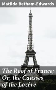 Cover von The Roof of France; Or, the Causses of the Lozère
